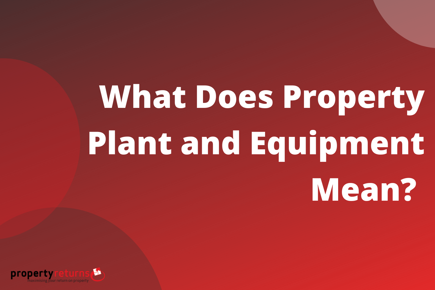 what does property plant equipment mean cover photo